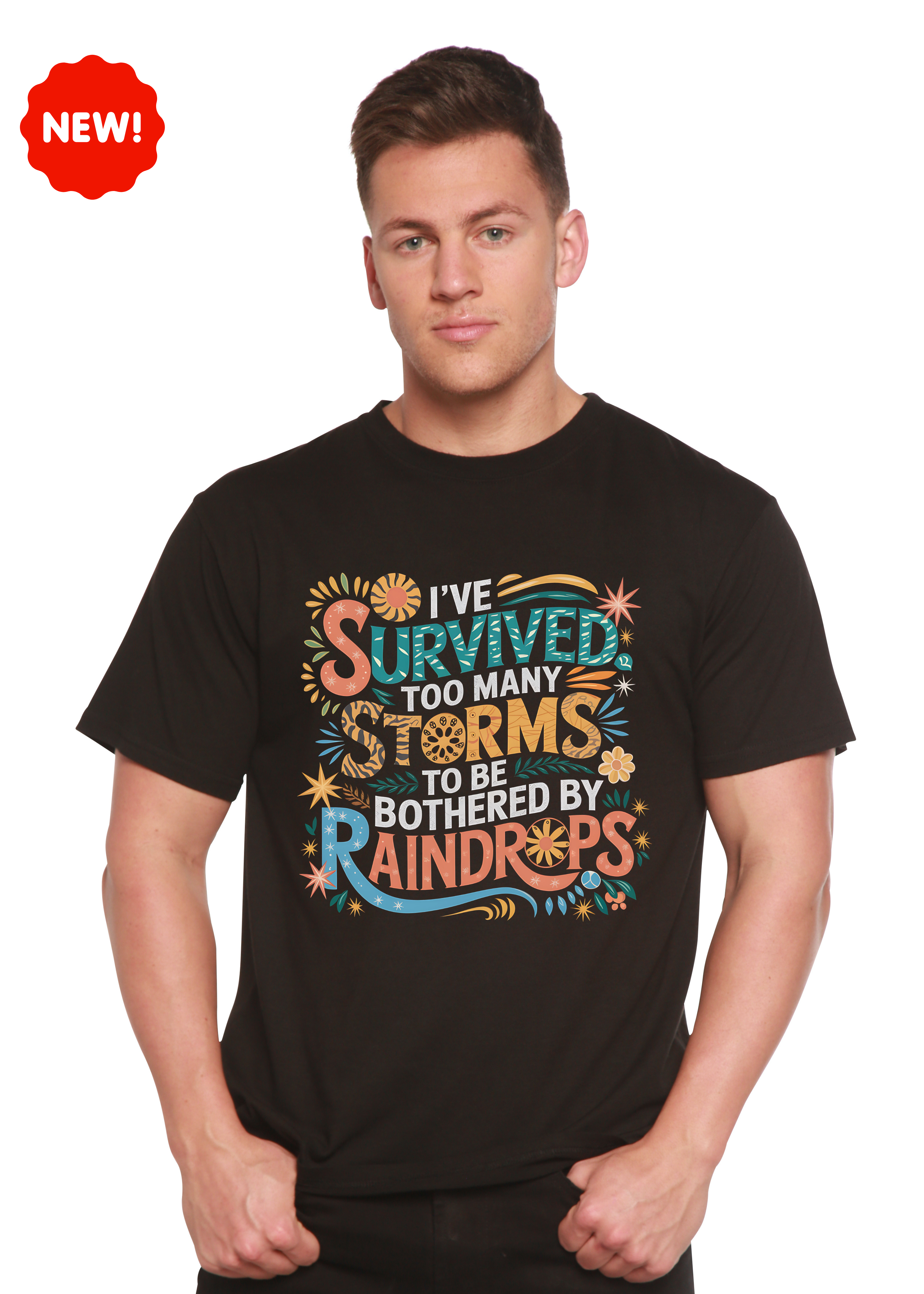 I've Survived Too Many Storms to Be Both Unisex Bamboo/Cotton Graphic T-Shirt - The7Letter