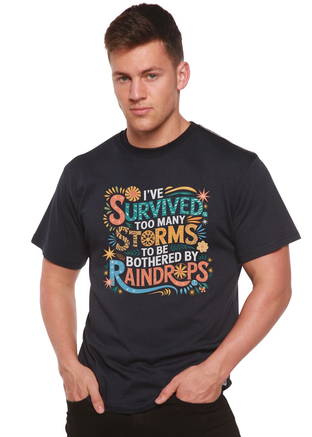 I've Survived Too Many Storms to Be Both Unisex Bamboo/Cotton Graphic T-Shirt - The7Letter