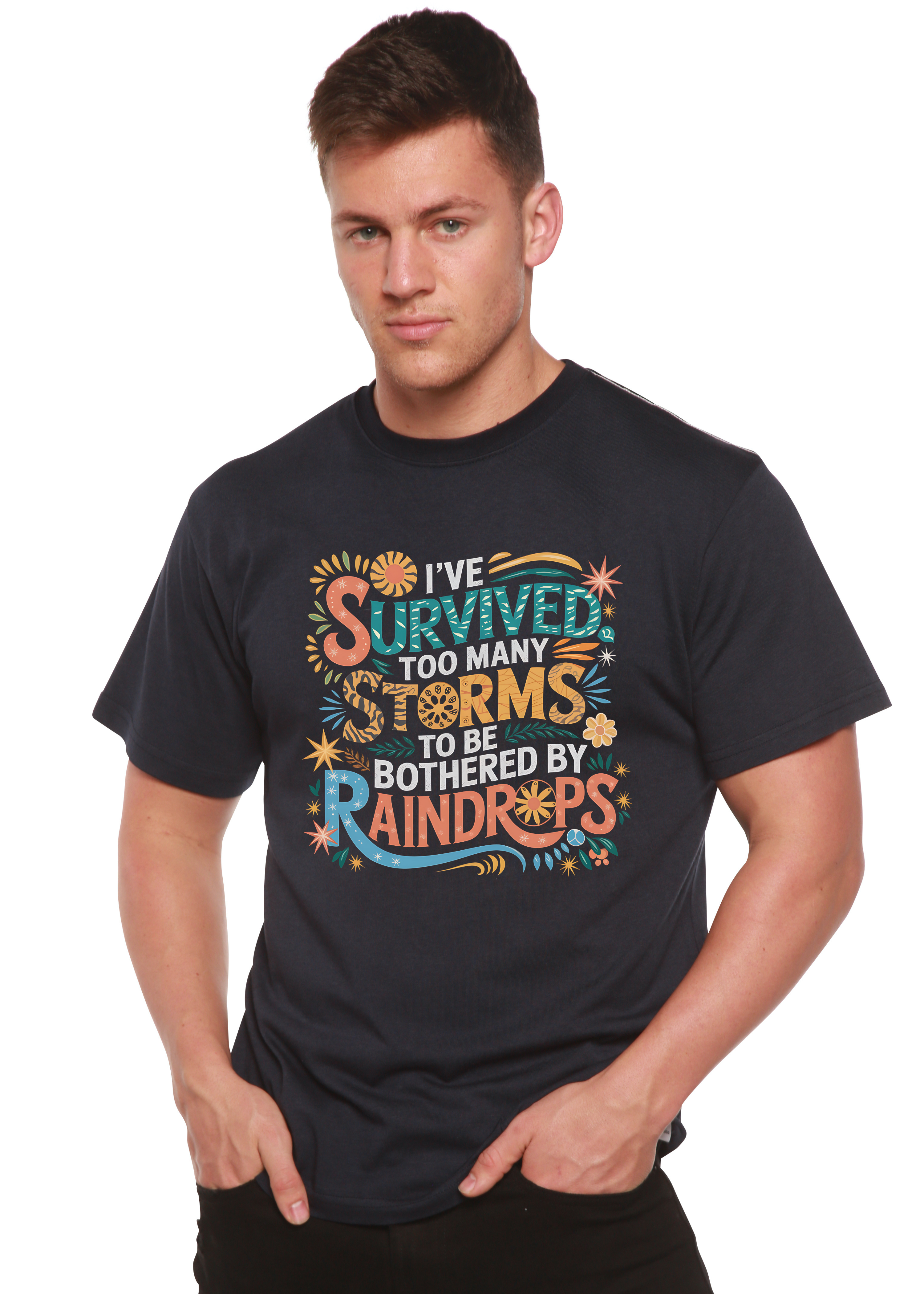I've Survived Too Many Storms to Be Both Unisex Bamboo/Cotton Graphic T-Shirt - The7Letter