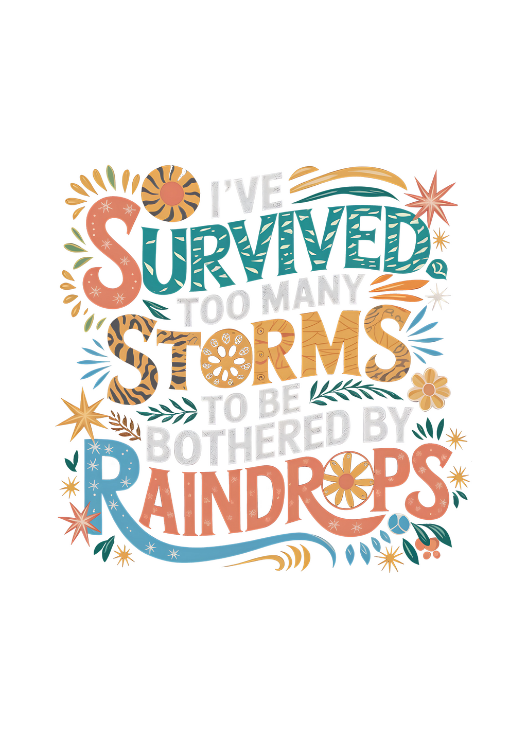 I've Survived Too Many Storms to Be Both Unisex Bamboo/Cotton Graphic T-Shirt - The7Letter