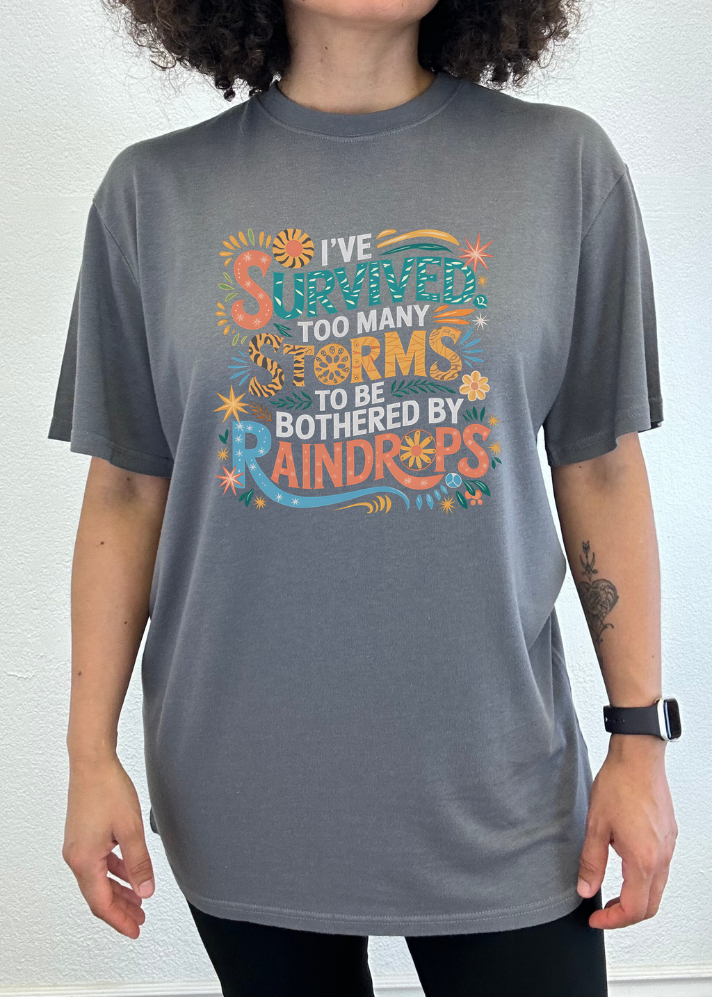 I've Survived Too Many Storms to Be Both Unisex Bamboo/Cotton Graphic T-Shirt - The7Letter